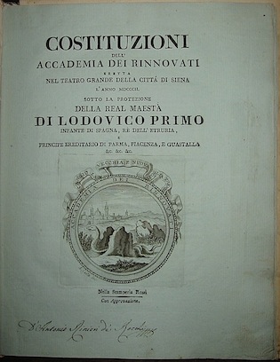 Giuseppe (presentazione di) Venturi Gallerani Costituzioni dell'Accademia dei Rinnovati... e Ordini da osservarsi dai signori Accademici deputati all'ispezione serale del teatro  s.d. (1802) Siena Rossi